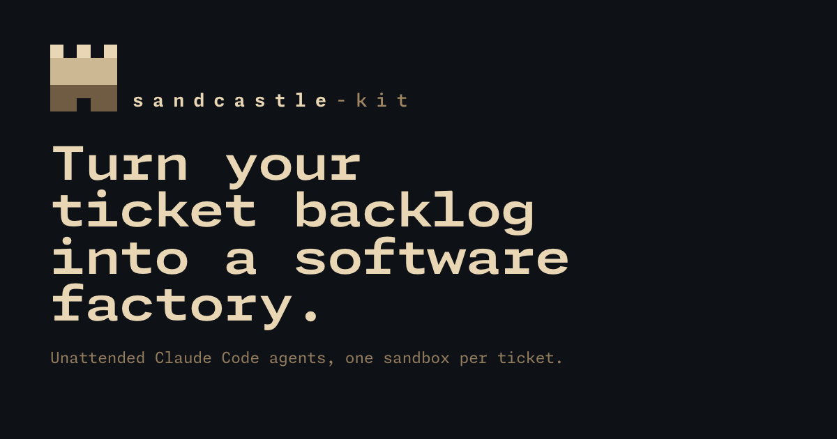 sandcastle-kit — Unattended Claude Code agents burn down your GitHub issues in Docker sandboxes -…